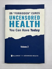 25 Forbidden Cures Uncensored Health You Can Have Today Volume 2 Paperback