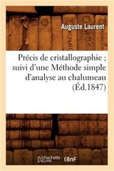 Pr�cis de Cristallographie Suivi d’Une M�thode Simple d’Analyse Au Chalumeau (�d