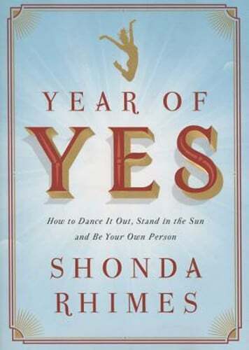 Year of Yes: How to Dance It Out, Stand in the Sun and Be Your Own Person: New