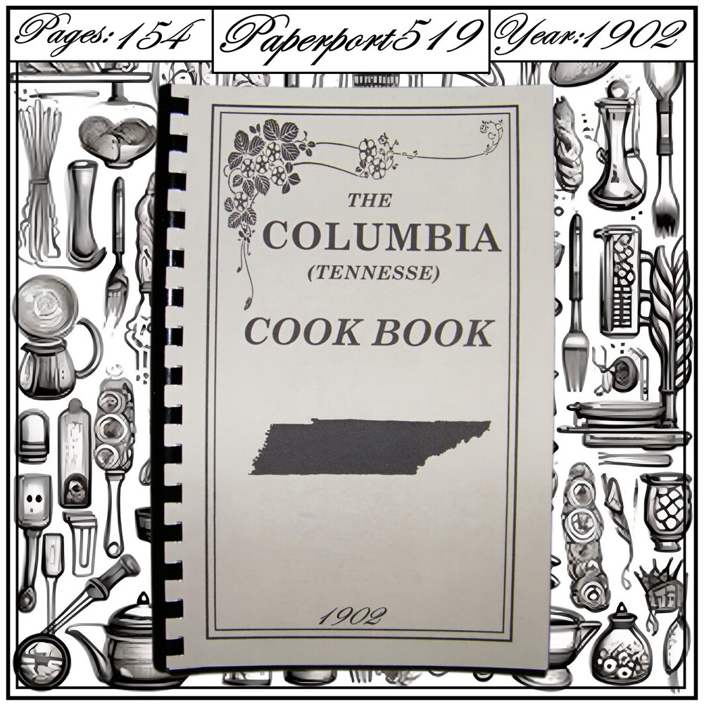 1902 The Columbia (Tennessee) Vintage Cook Book 154 Pages