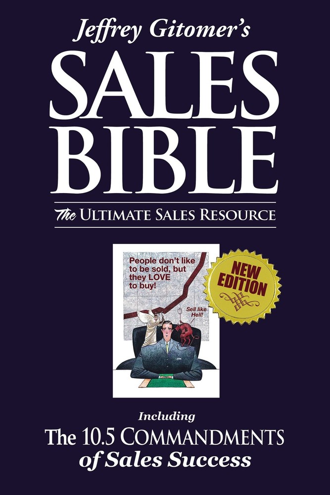 Jeffrey Gitomer’s The Sales Bible: The Ultimate Sales Resource