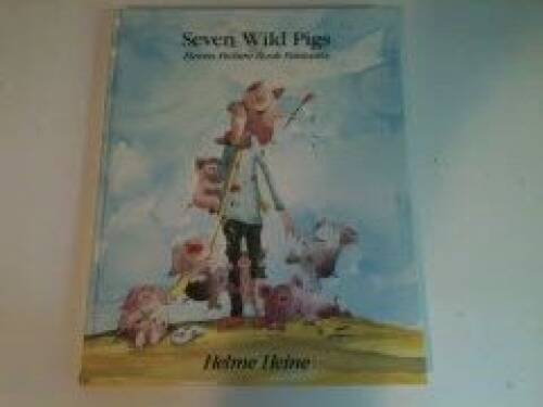Seven Wild Pigs – Hardcover By Heine – GOOD