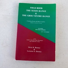 Field Book – Teton Range Gross Ventre Range 2nd Edition Orrin & Lorraine Bonney