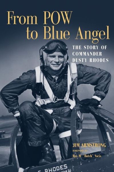 From Pow To Blue Angel: The Story Of Commander Dusty Rhodes