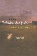 Fields Of Gold – Paperback By Bostwick, Marie – GOOD