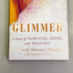 GLIMMER A Child Abuse, Memoir & Women’s Biography By Kimberly Shannon Murphy
