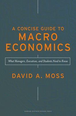 A Concise Guide to Macroeconomics: What Man- 1422101797, hardcover, David A Moss