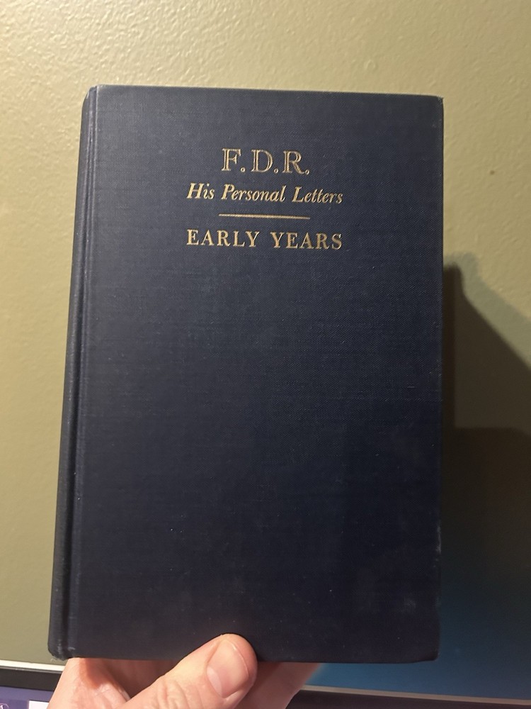 F. D. R. His Personal Letters: Early Years