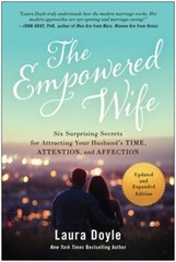 The Empowered Wife, Updated and Expanded Edition: Six Surprising Secrets for Att