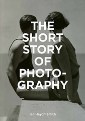 The Short Story of Photography: A – Flexibound, by Smith Ian Haydn – Very Good x