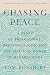 Chasing Peace: A Story of Breakdowns, Breakthroughs, and the Spiritual Power of