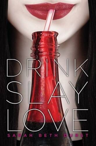 Drink, Slay, Love – Hardcover By Durst, Sarah Beth – VERY GOOD