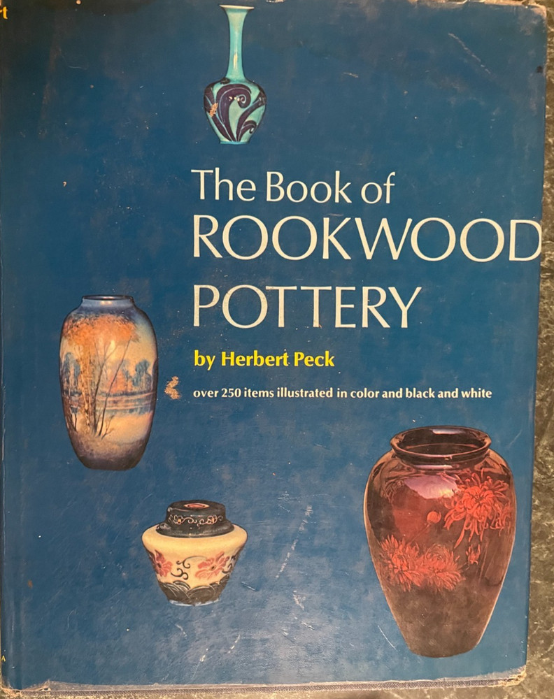The Book of Rookwood Pottery by Herbert Peck, HBwDJ, 1968, 184 pages, very good