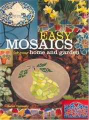 Easy Mosaics for Your Home and Garden – Paperback By Donnelly, Sarah – GOOD