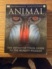 Smithsonian Institution Animal : The Definitive Visual Guide to the World’s…