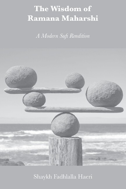 The Wisdom Of Ramana Maharshi: A Modern Sufi Rendition