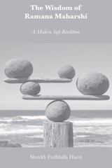 The Wisdom Of Ramana Maharshi: A Modern Sufi Rendition