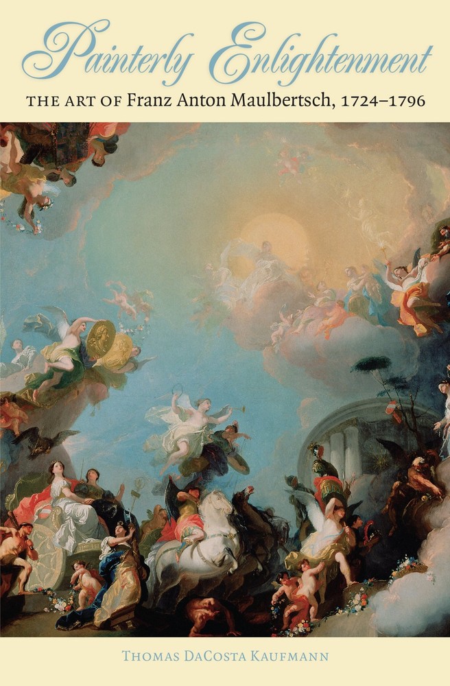 Painterly Enlightenment: The Art Of Franz Anton Maulbertsch, 1724-1796 (BETT…