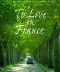 To Live in France by James Bentley; Michael Busselle