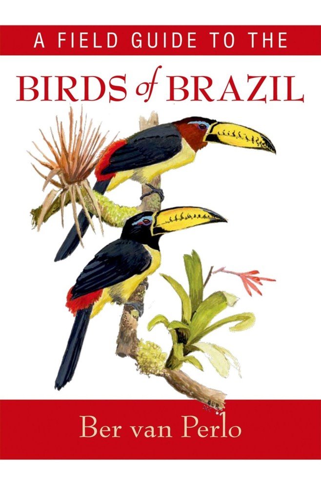 A Field Guide to the Birds of Brazil – Paperback, by van Perlo Ber – Illustrated