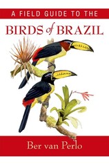 A Field Guide to the Birds of Brazil – Paperback, by van Perlo Ber – Illustrated