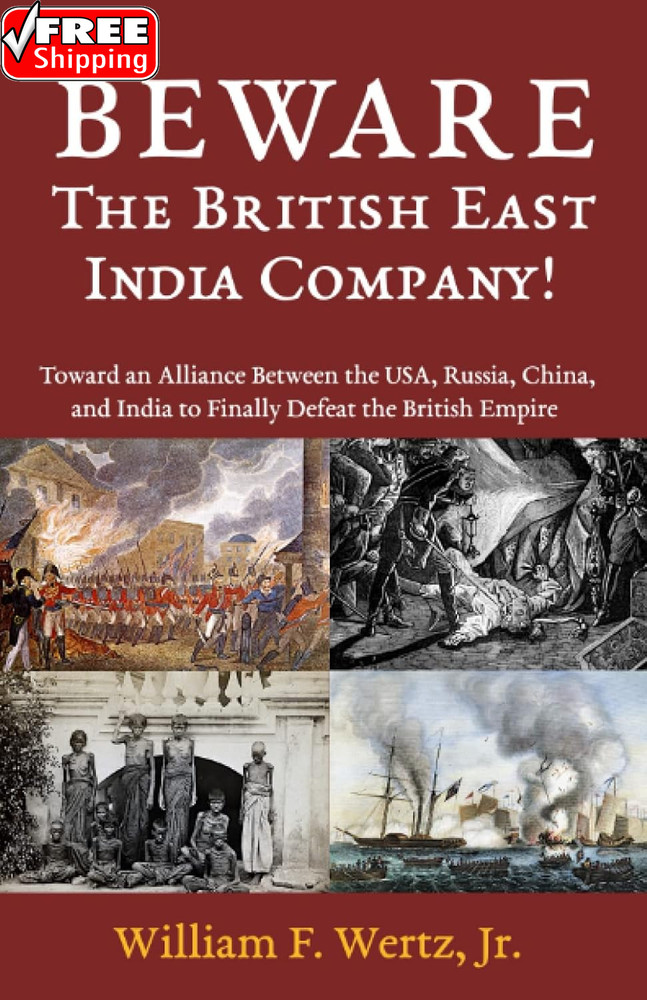 BEWARE the British East India Company!: toward an Alliance between the USA, Russ