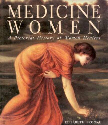 Medicine Women: A Pictoral History of Women Healers – Paperback – VERY GOOD