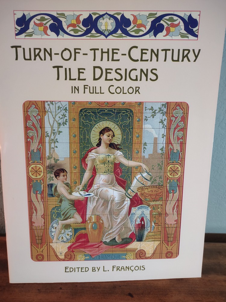 Turn-Of-The-Century Tile Designs in Full Color Edited by L. Francois – paperback