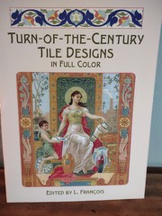 Turn-Of-The-Century Tile Designs in Full Color Edited by L. Francois – paperback