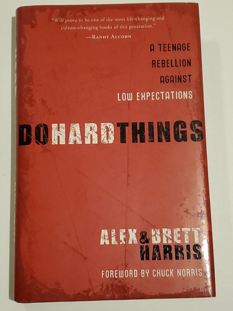Do Hard Things : A Teenage Rebellion Against Low Expectations by Brett Harris…