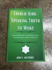 Charlie Kirk: Speaking Truth to Woke: Inside the Life and Mission of a Conservat