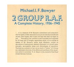 2 Group R.A.F.: A Complete History by Bowyer PB Bomber Command WW2 AVN