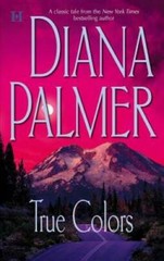 True Colors – Mass Market Paperback By Palmer, Diana – GOOD
