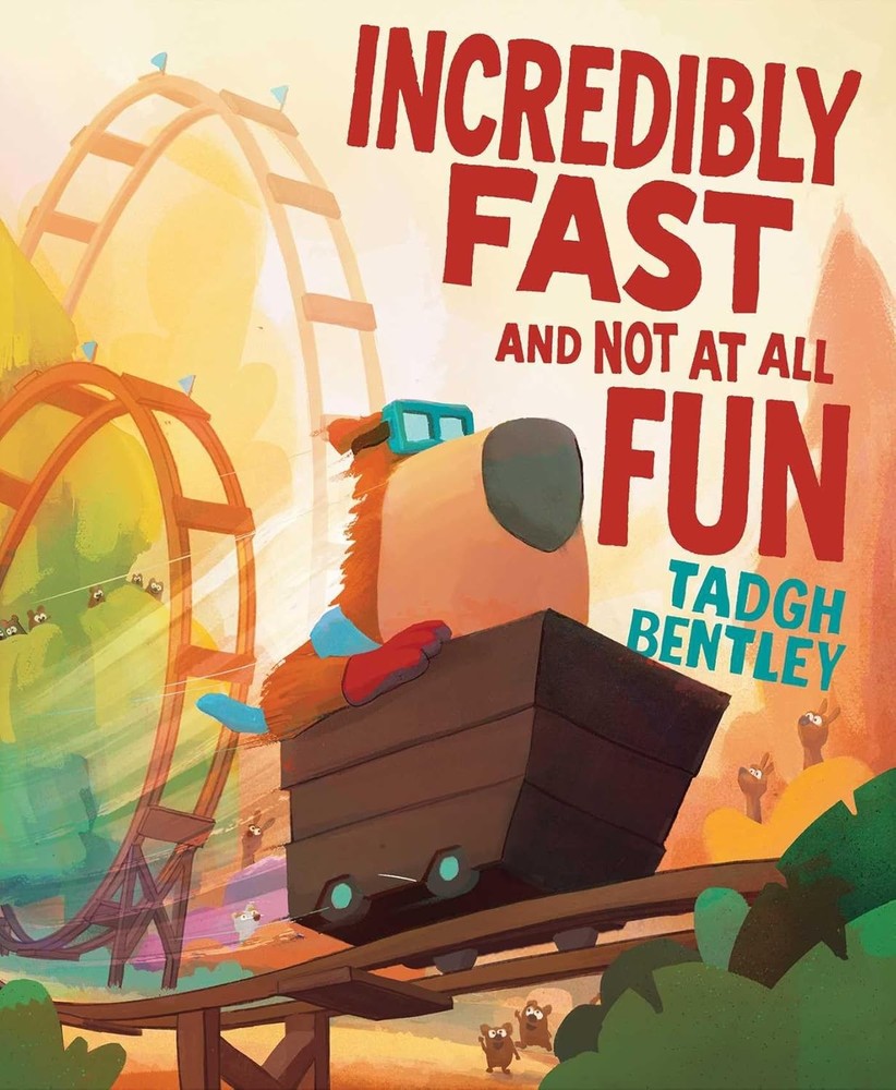Incredibly Fast and Not at All Fun Hardcover by Tadgh Bentley
