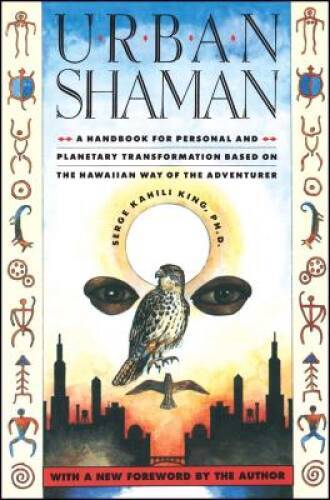 Urban Shaman – Paperback By King, Serge Kahili – ACCEPTABLE