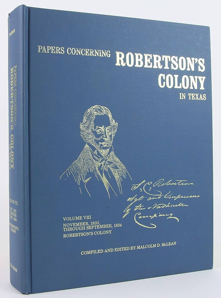 Papers Concerning Robertson’s Colony in Texas Volume 8 Nov 1833 to Sept 1834
