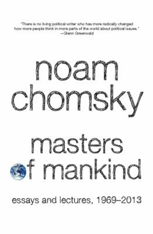 Masters of Mankind : Essays and Lectures, 1969-2013 Paperback Noa