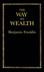 The Way to Wealth (Books of American Wisdom) by Franklin, Benjamin [Hardback]