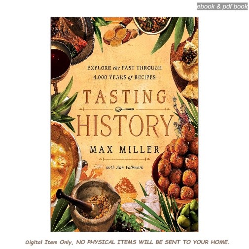 Tasting History: Explore the Past through 4,000, Max Miller 2023