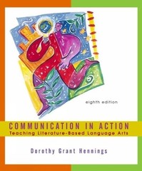 Communication in Action: Teaching Literature-Based Language Arts
