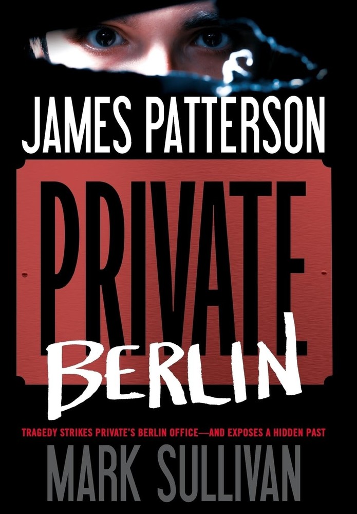 Private Berlin (Private Europe, 3) – Patterson, James|Sullivan, Mark – Good …