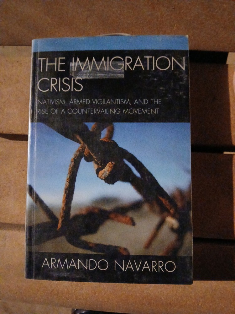 Immigration Crisis : Nativism, Armed Vigilantism, and the Rise of a…
