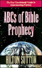 ABCs of Bible Prophecy by Sutton, Hilton