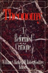 THEONOMY: A REFORMED CRITIQUE By William S. Barker & W. Robert Godfrey