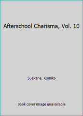 Afterschool Charisma, Vol. 10 by Suekane, Kumiko