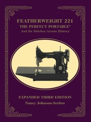 Featherweight 221 – The Perfect Portable¬: And Its Stitches Across History,…