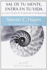 SAL DE TU MENTE, ENTRA EN TU VIDA: LA NUEVA TERAPIA DE By Steven C. Hayes NEW