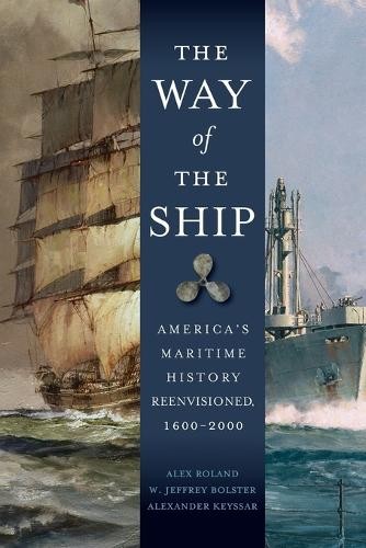 Alex Roland The Way of the Ship (Paperback)