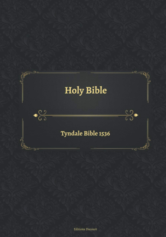 Tyndale Bible 1536: A Historical Edition of the Holy Scriptures