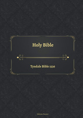 Tyndale Bible 1536: A Historical Edition of the Holy Scriptures